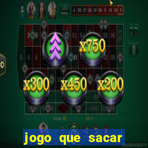 jogo que sacar dinheiro de verdade